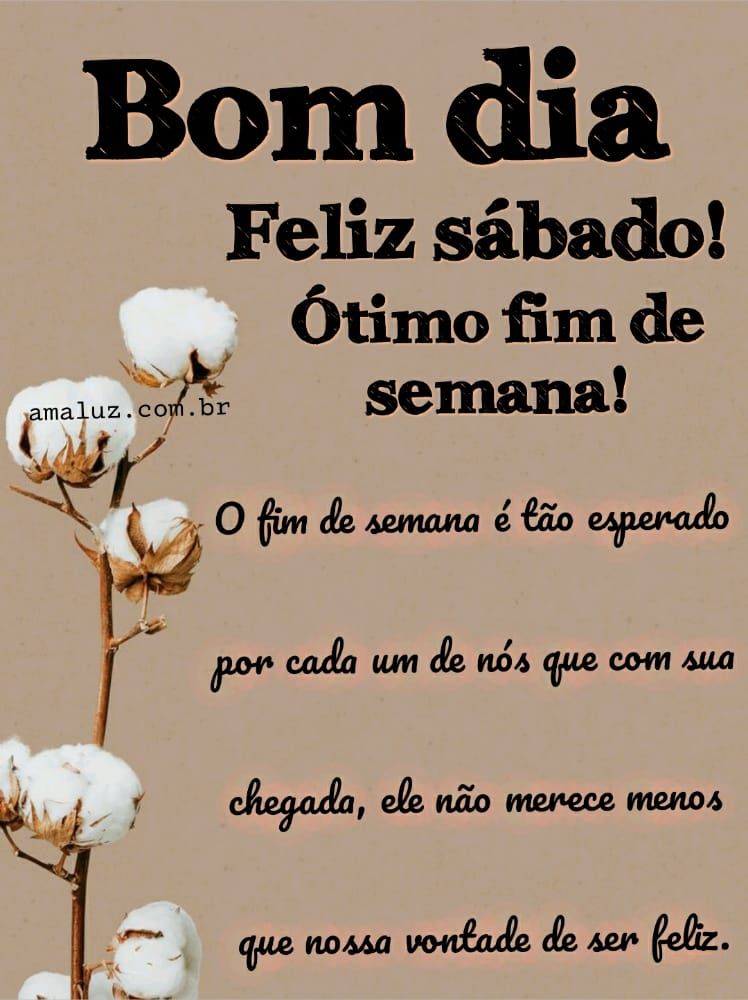 bom dia feliz sábado ótimo fim de semana