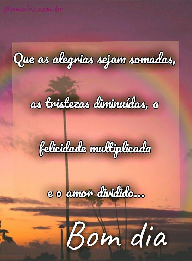 bom dia sábado alegre que se multiplique a felicidade