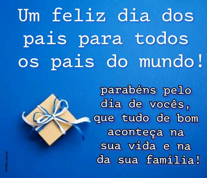 Feliz dia dos pais a todos os pais do mundo