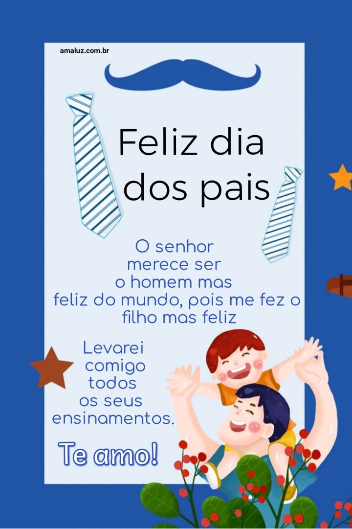 Você merece ser o homem mas feliz do mundo feliz dia dos pais 
