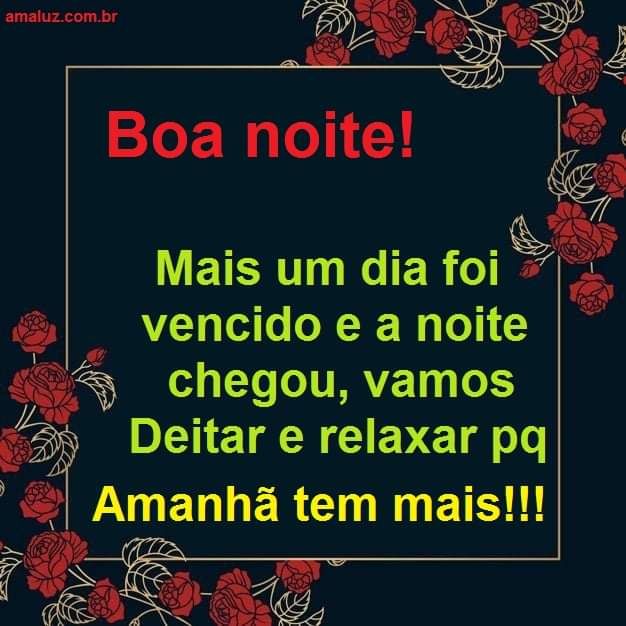 mais um dia foi vencido boa noite