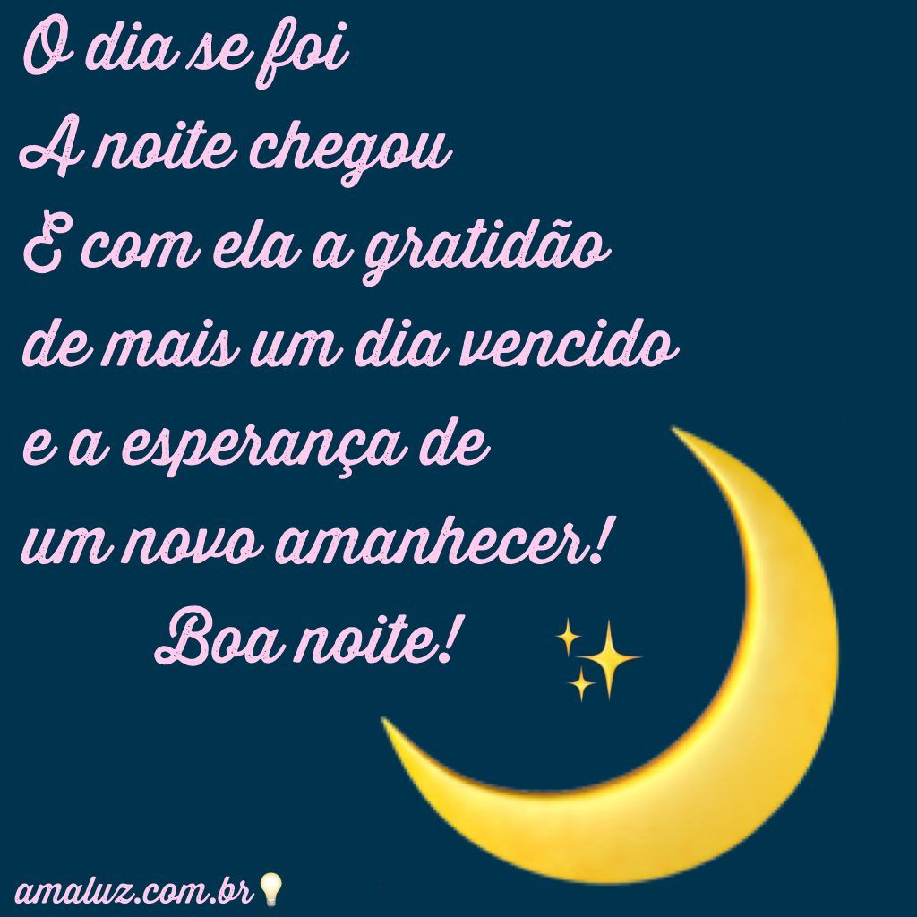 o dia foi e anoite chegou boa noite