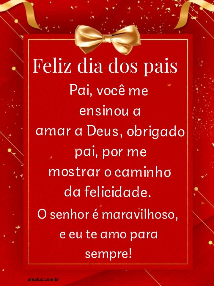 O senhor me mostro o caminho certo feliz dia dos pais