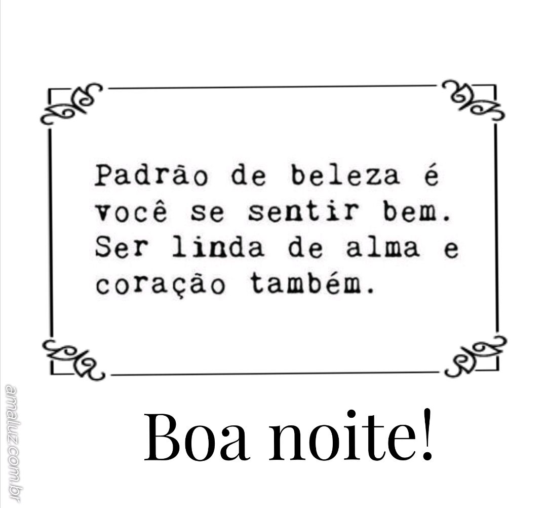 padrão de beleza é você se sentir bem boa noite