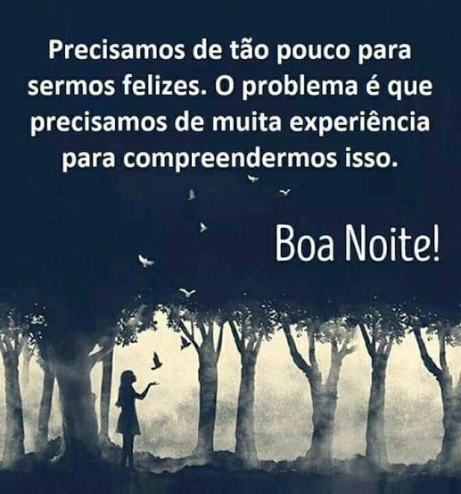 precisamos de tão pouco para ser feliz boa noite