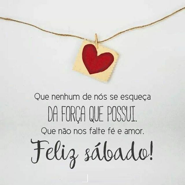 que não nos falte fé e amor feliz sábado
