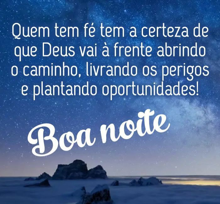 quem tem fé sabe que deus vai na frente boa noite