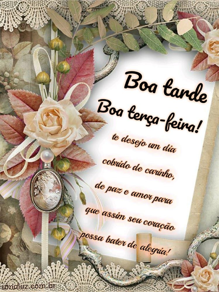 te desejo um dia cobrido de carinho boa tarde e boa terça feira