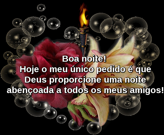uma boa noite abençoada a todos os queridos amigos