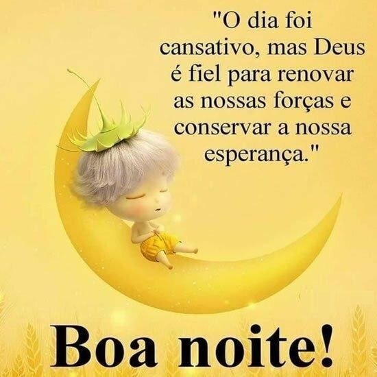 Deus sempre renova nossas forças boa noite