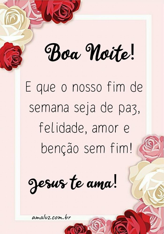 boa noite e que o nosso fim de semana seja de paz