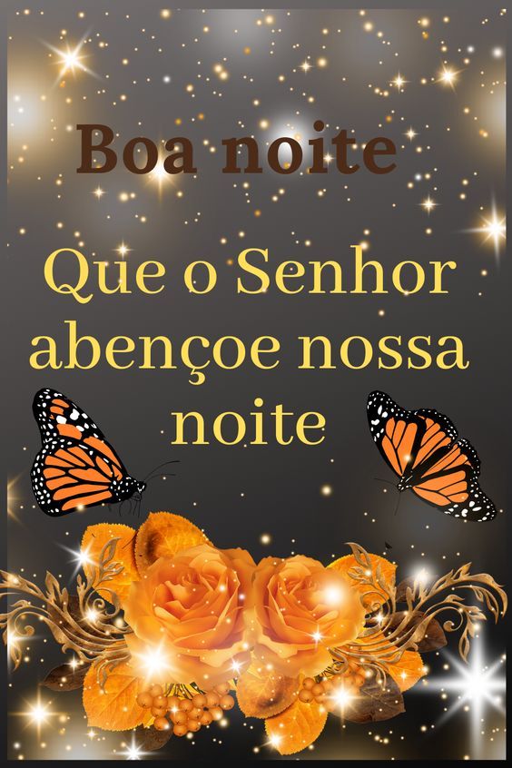 boa noite que o senhor abençoe nossa noite