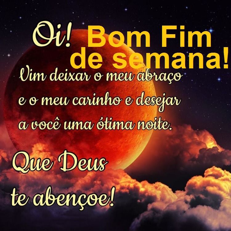 bom fim de semana venho deixar o meu abraço