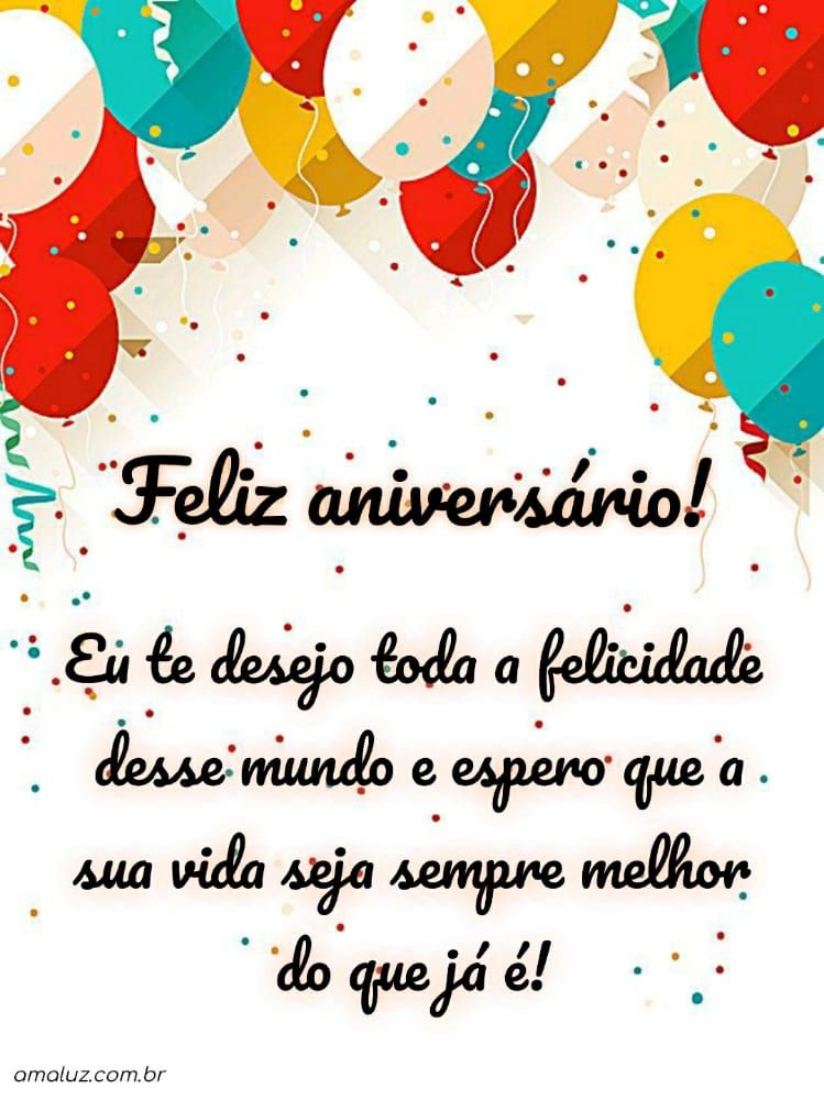 eu te desejo toda felicidade desse mundo feliz aniversario
