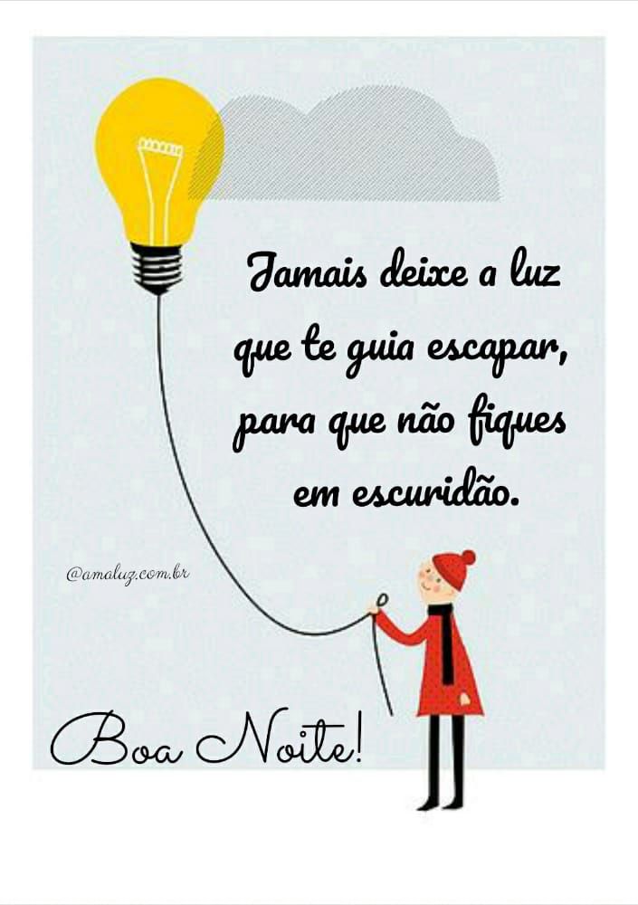 jamais deixe a luz que te guia escapar boa noite
