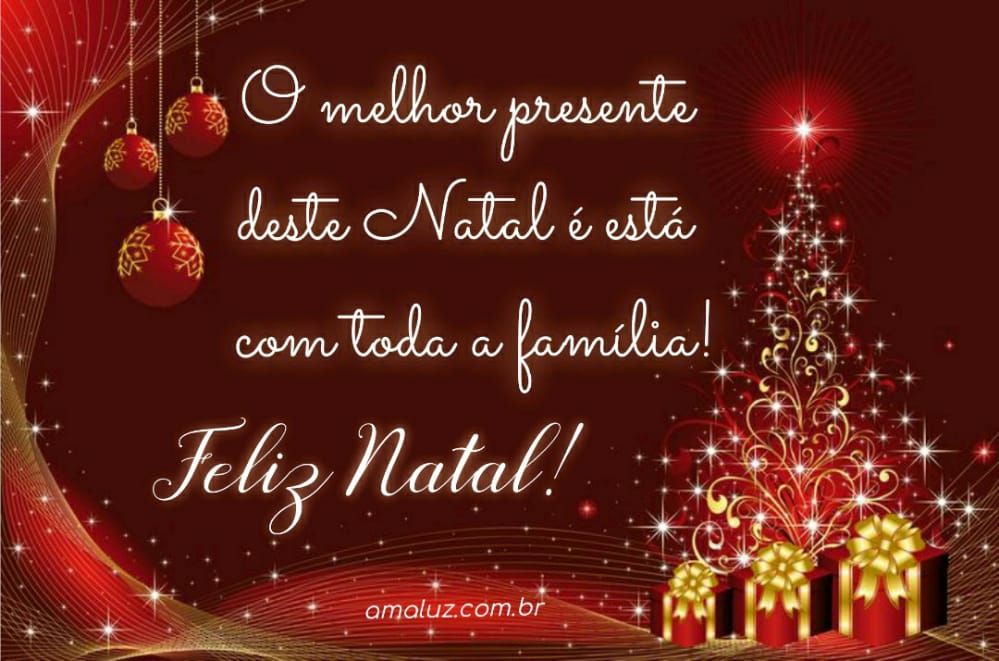 o melhor presente deste natal é esta com a família feliz natal