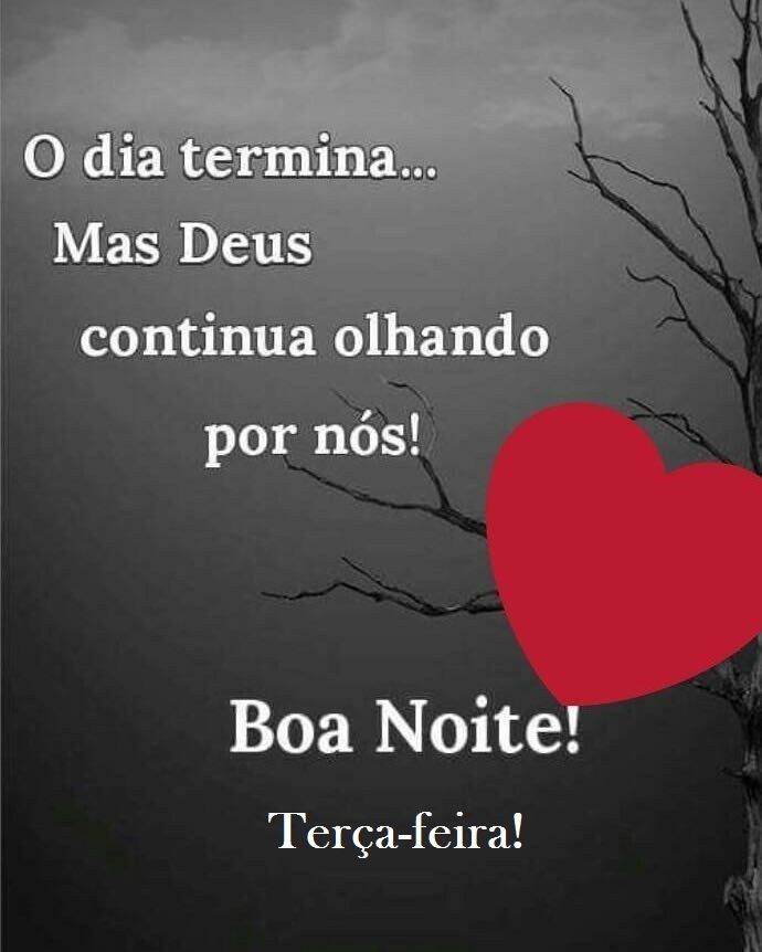 Deus trabalha por nos boa noite terça feira