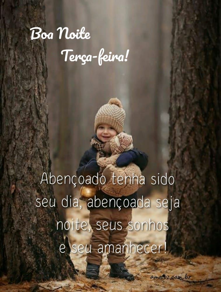 abençoado tenha sido seu dia boa noite terça feira