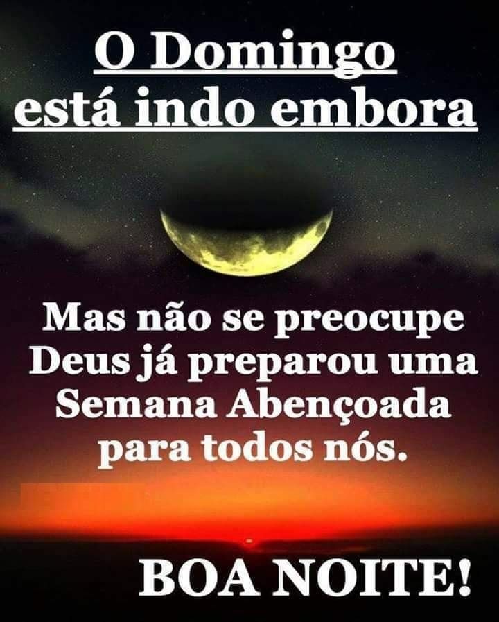 boa noite com mais um maravilhoso domingo indo embora