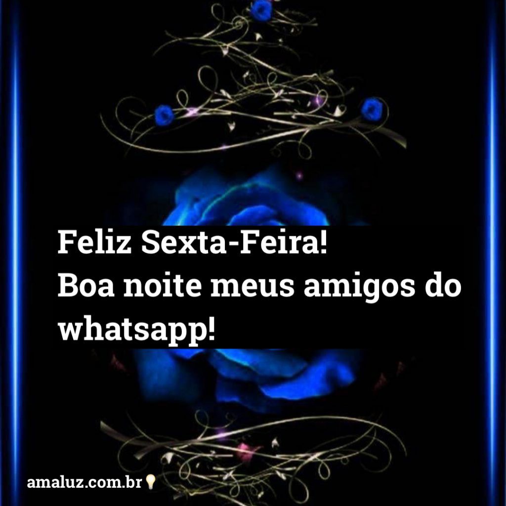 boa noite sexta feira amigos whatsapp