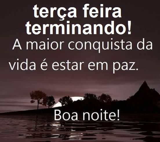 boa noite terça feira terminando