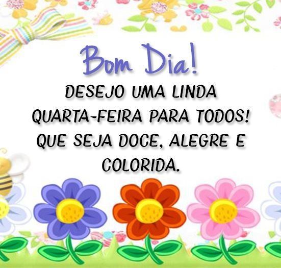 bom dia desejo uma quarta feira abençoada para todos