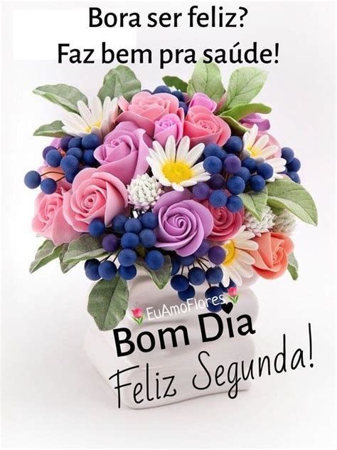 bom dia feliz seja sua segunda
