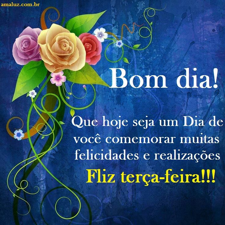 bom dia feliz terça feira