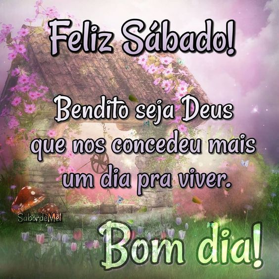 bom dia sábado bendito seja Deus