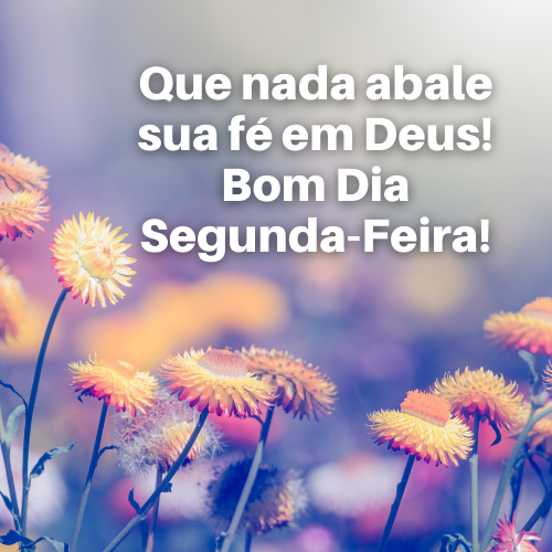 bom dia segunda feira com fé