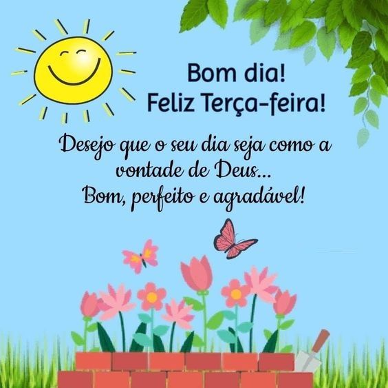 bom dia terça feira cheia da vontade de Deus
