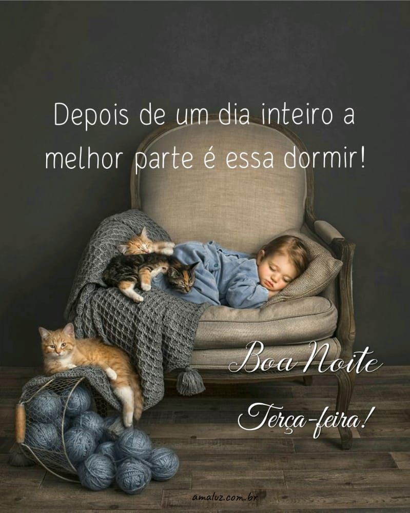 depois de um dia a melhor parte é dormi boa noite terça