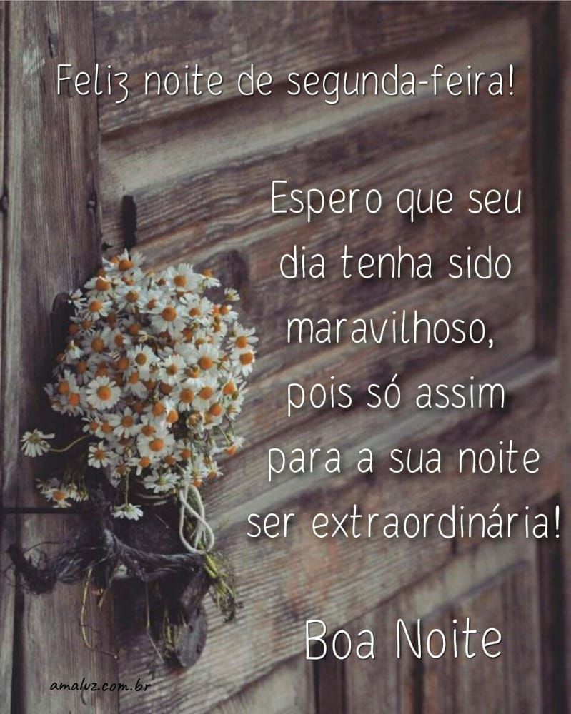 dia maravilhoso noite extraordinária de segunda