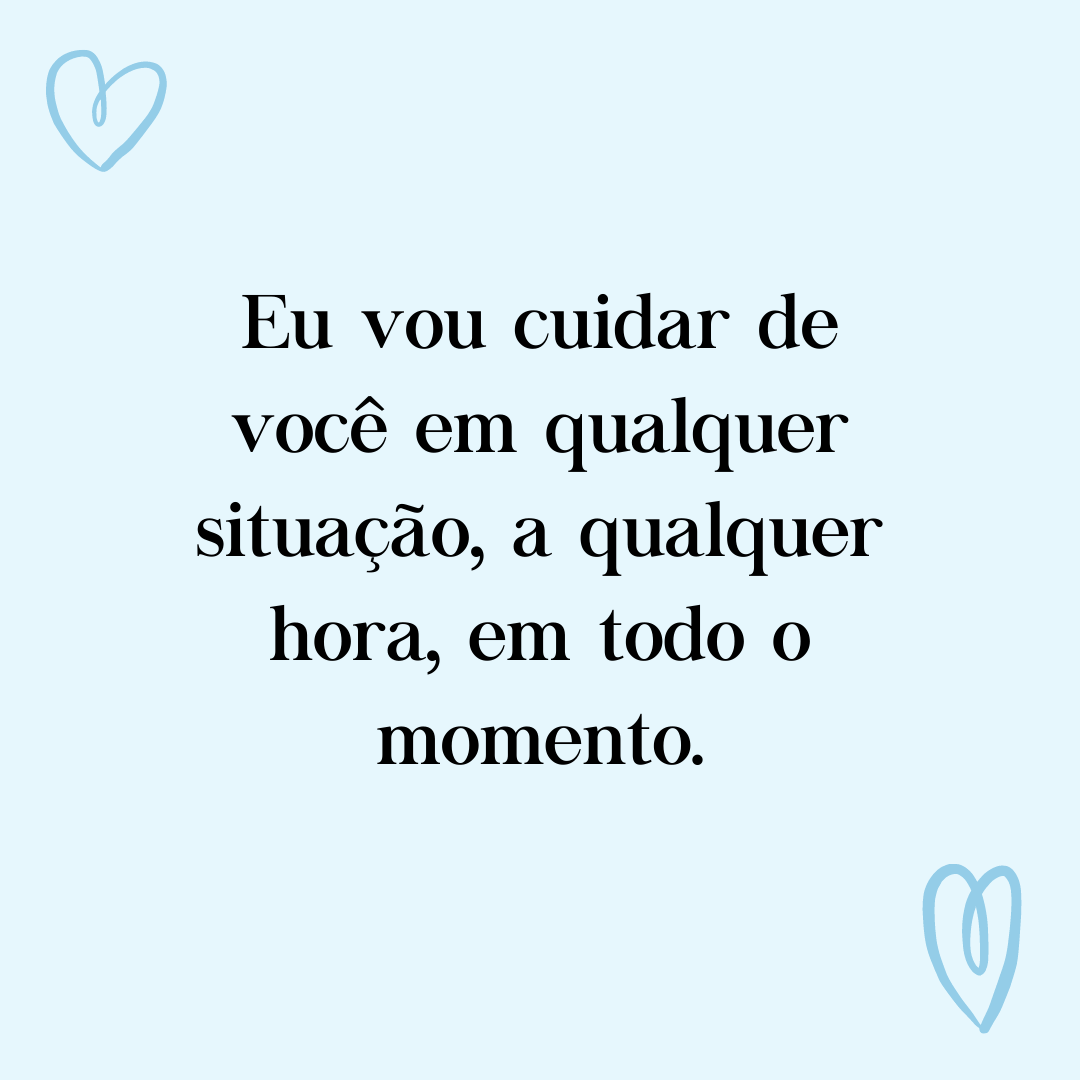 eu vou cuidar de você, frases de amor