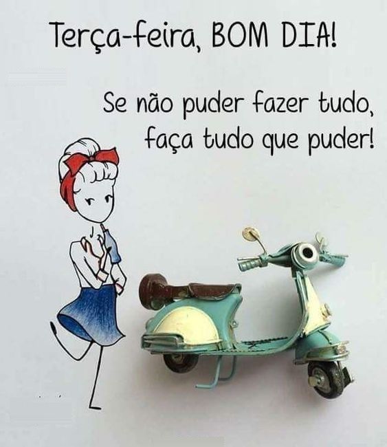 faça o que poder bom dia terça feira
