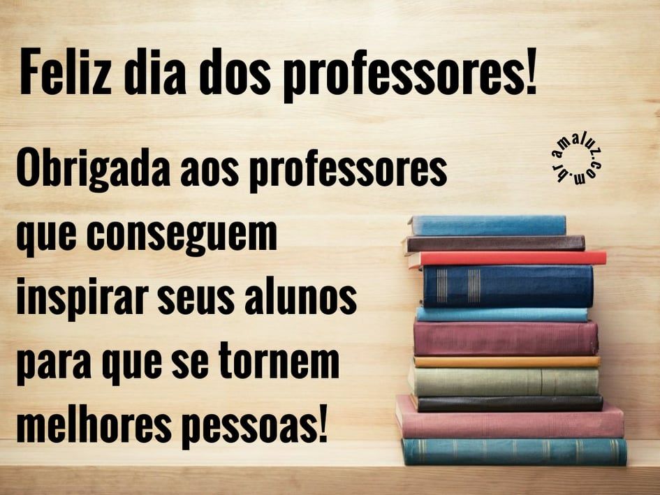 feliz dias dos professores que nos inspiram