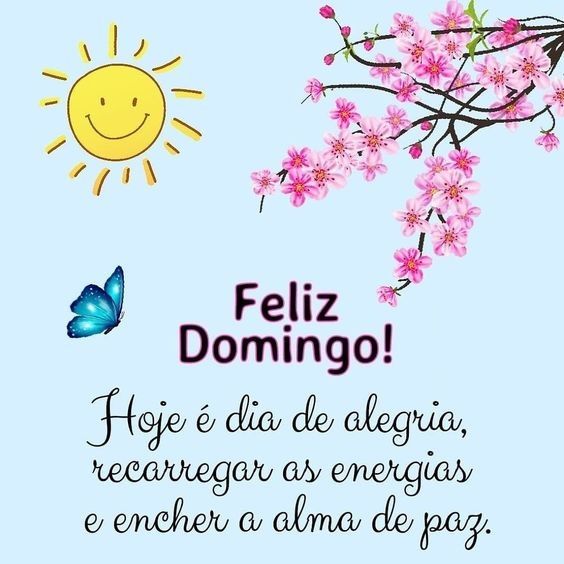 feliz domingo hoje é um dia de alegria
