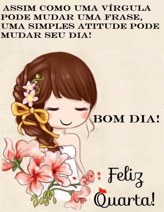 hoje é quarta feira desejo um bom dia