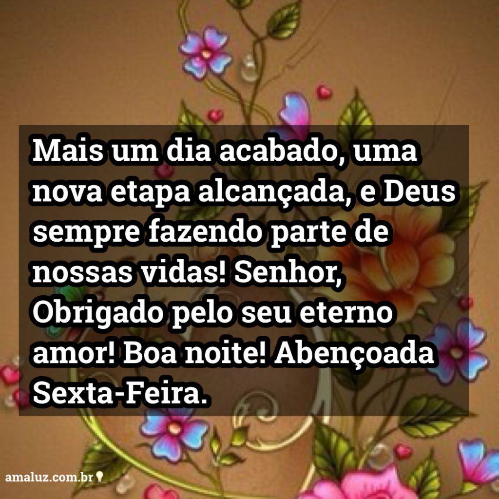 mais um dia acabado abençoada sexta feira