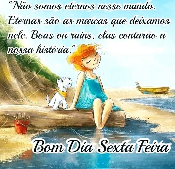 não somos eternos bom dia sexta imagens