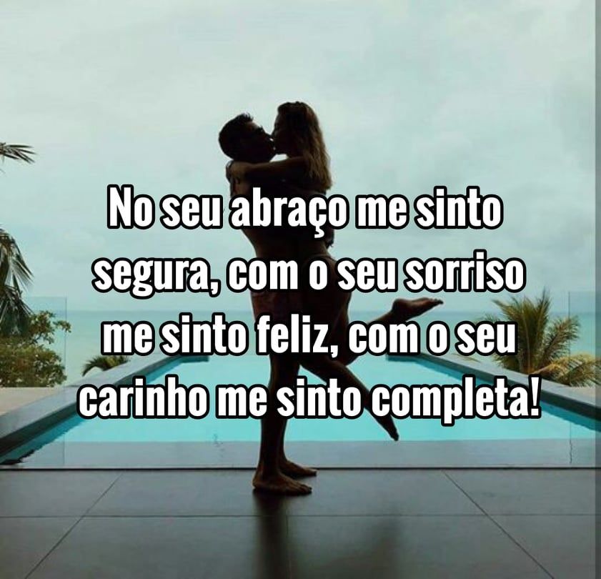 no seu abraço me sinto seguro! mensagens apaixonadas