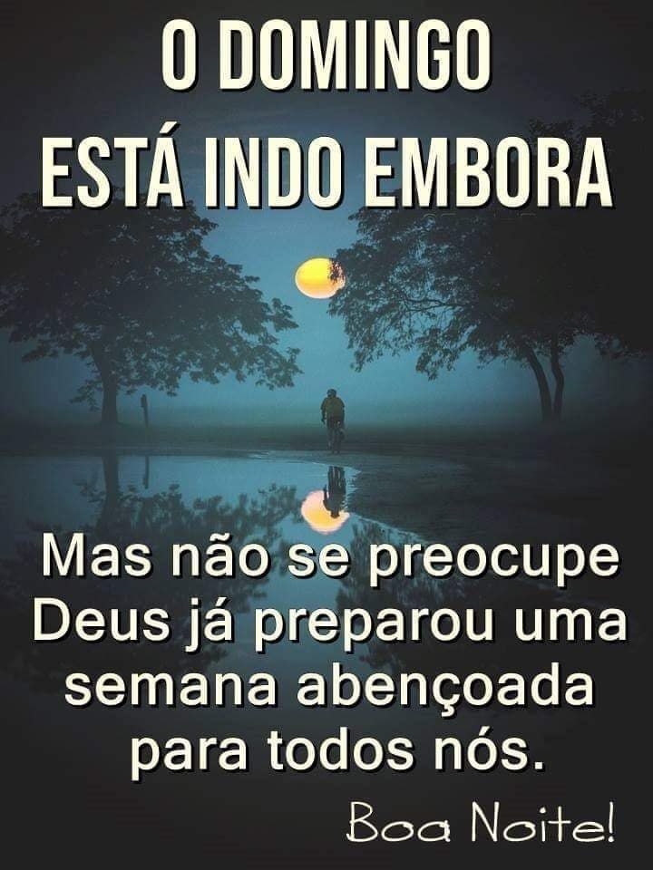 o domingo esta indo embora boa noite