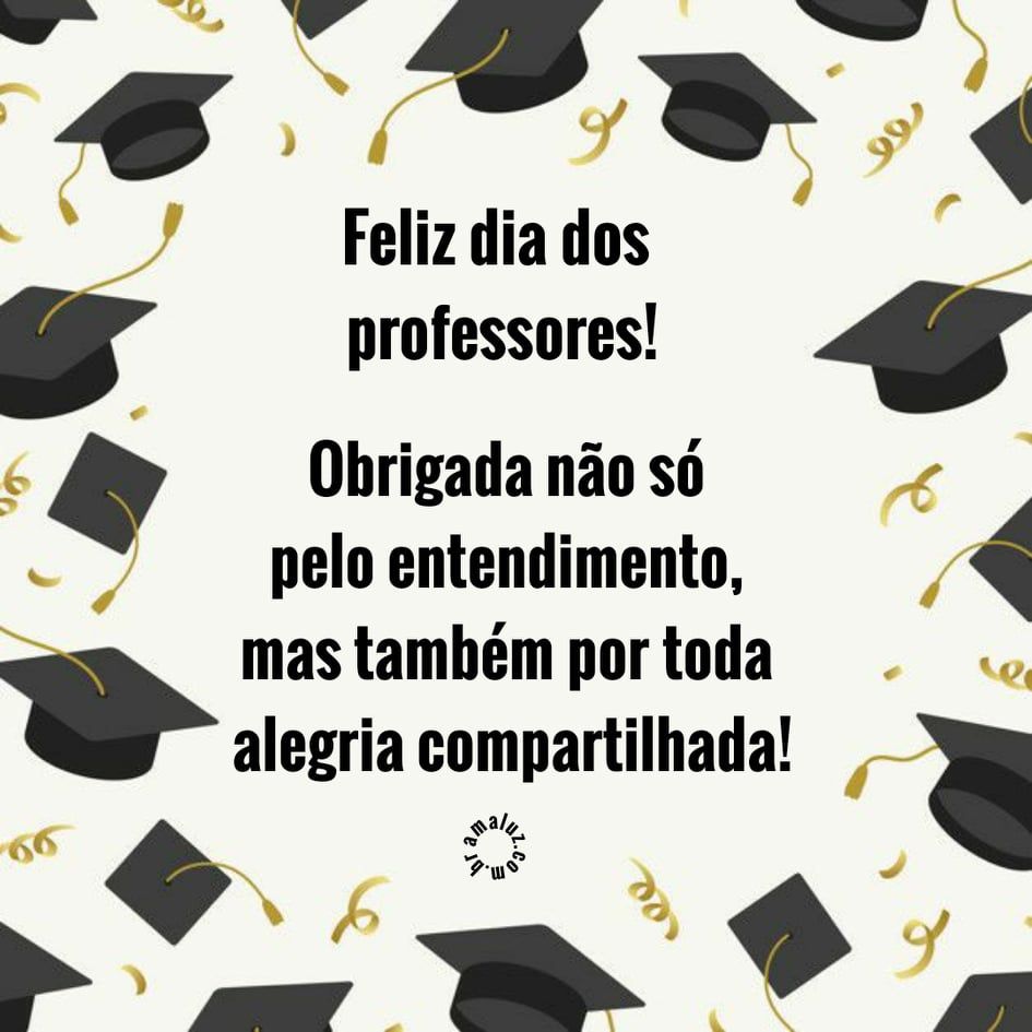 obrigada pelos momentos de alegria feliz dia dos professores