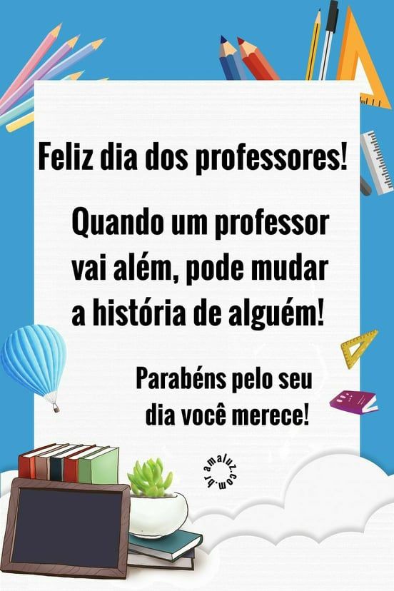 parabéns pelo seu dia vocês merecem feliz dia dos professores