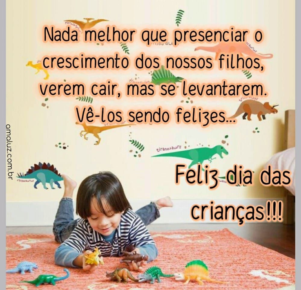 presenciar o crescimento dos nossos filhos feliz dia das crianças
