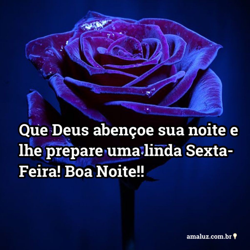 que Deus abençoe sua noite linda sexta feira