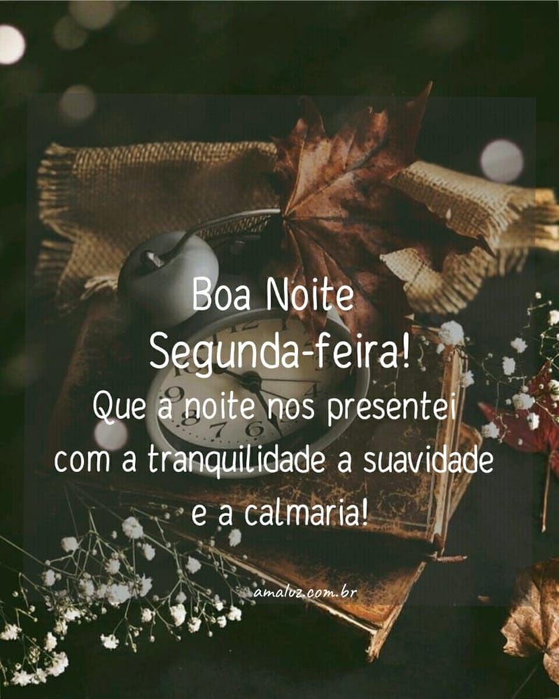 que a noite nos presentei com felicidade