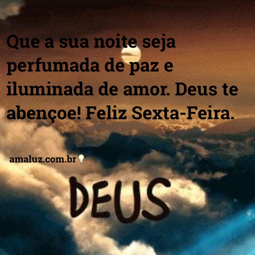 que a sua noite seja de paz feliz sexta
