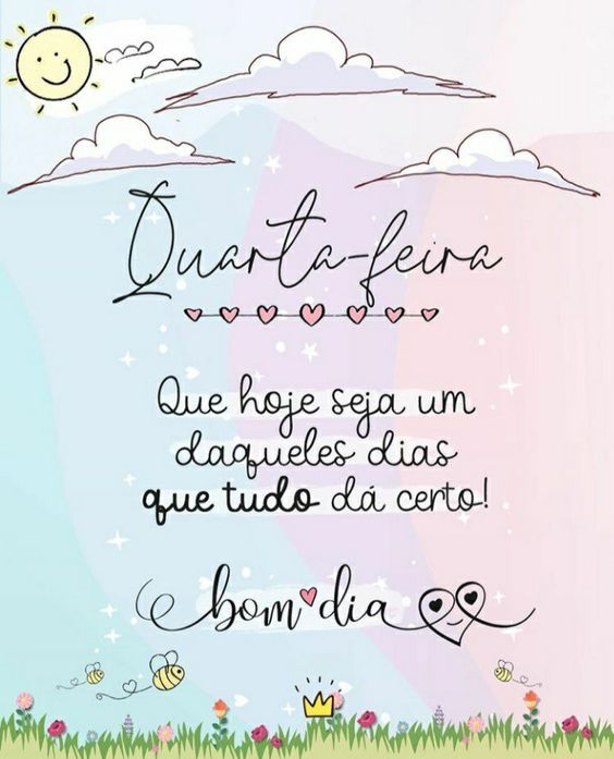 que hoje tudo de certo bom dia quarta feira