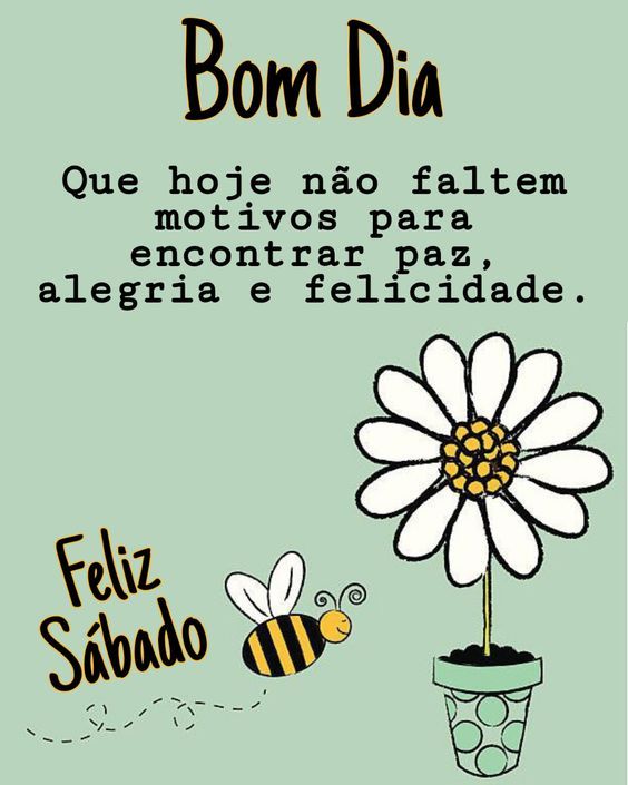 que não falte motivos para sorrir bom dia sábado